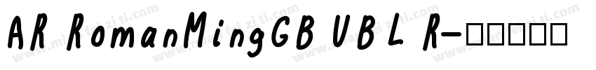 AR RomanMingGB UBL R字体转换